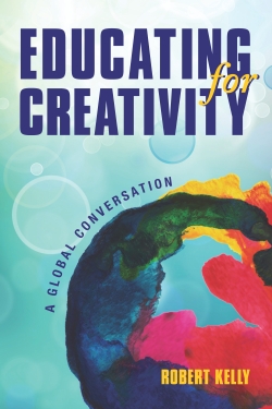 Educating for Creativity: A Global Conversation