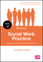 Social Work Practice: Assessment, Planning, Intervention and Review 6e