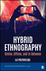 Hybrid Ethnography: Online, Offline, and In Between