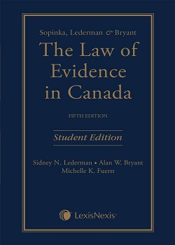 Sopinka, Lederman & Bryant – The Law of Evidence, 5th Edition – Student Edition