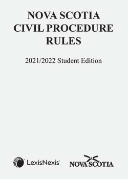 Nova Scotia Civil Procedure Rules, 2021/2022 Student Edition