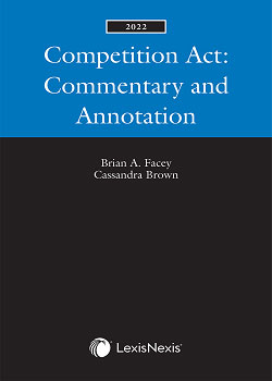 Competition Act: Commentary and Annotation, 2022 Edition