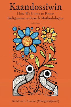 Kaandossiwin, 2nd Edition: How We Come to Know: Indigenous Re-Search Methodologies