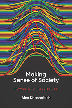 Making Sense of Society: Power and Possibility
