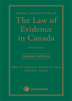 Sopinka, Lederman & Bryant – The Law of Evidence, 6th Edition – Student Edition