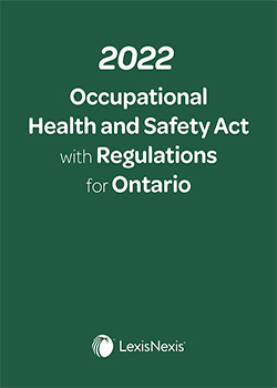 2022 Occupational Health and Safety Act with Regulations for Ontario