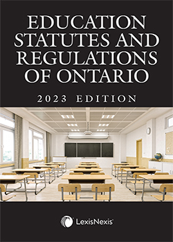 Education Statutes and Regulations of Ontario, 2023 Edition
