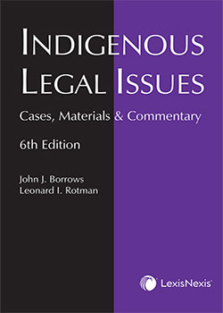 Indigenous Legal Issues: Cases, Materials & Commentary, 6th Edition
