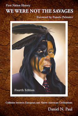 We Were Not The Savages, First Nations History, 4th ed.: Collision Between European and Native American Civilizations