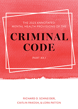 The 2023 Annotated Mental Health Provisions of the Criminal Code, Part XX.1