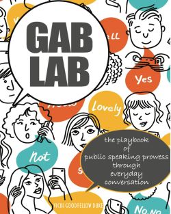 Gab Lab: The Playbook of Public Speaking Prowess Through Everyday Conversation