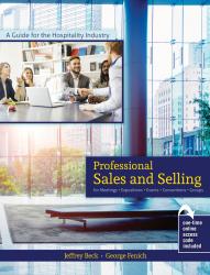 A Guide for the Hospitality Industry: Professional Sales & Selling for Meetings, Expositions, Events, Conventions & Groups