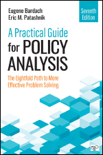 A Practical Guide for Policy Analysis: The Eightfold Path to More Effective Problem Solving 7e