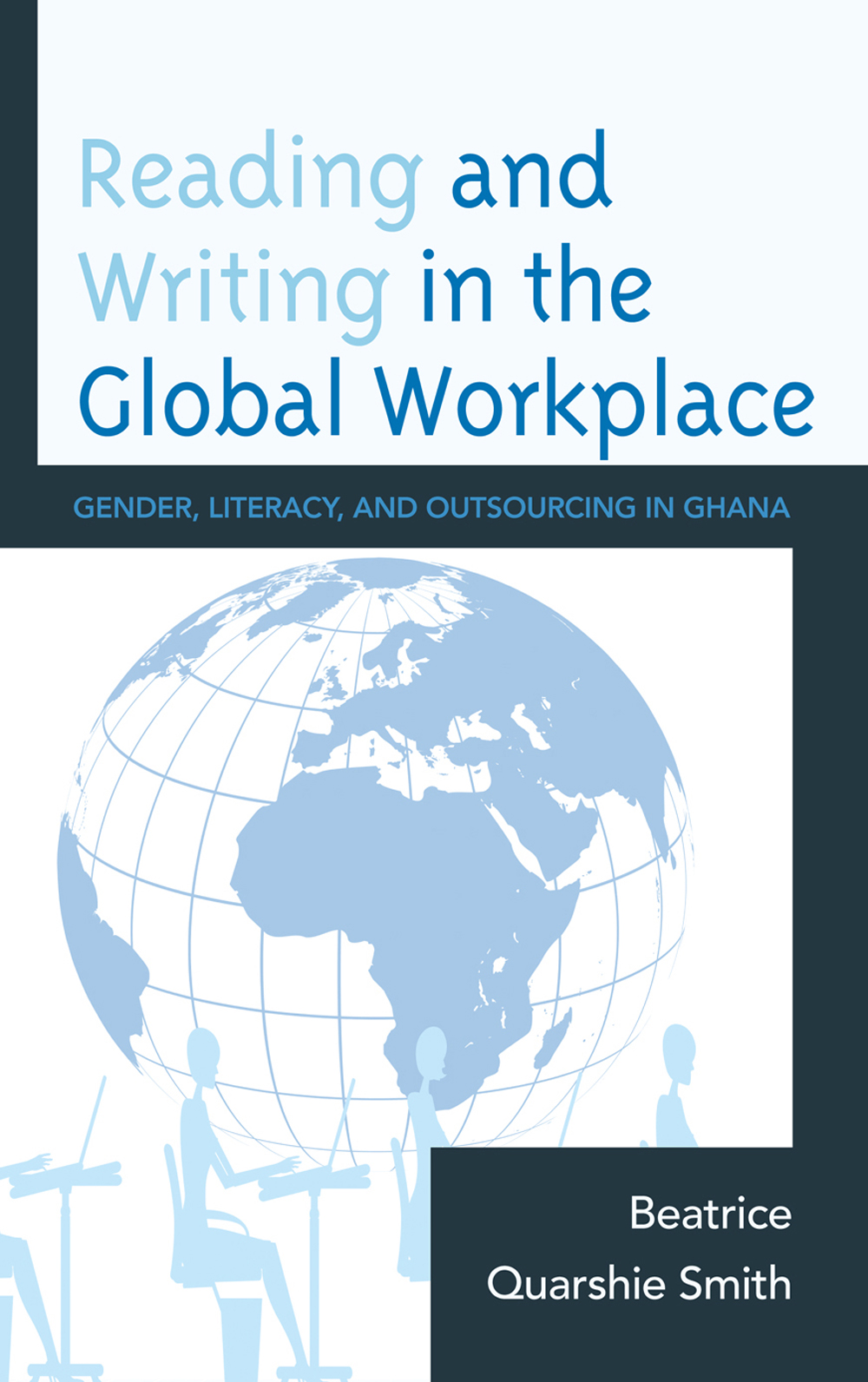 Reading and Writing in the Global Workplace: Gender, Literacy, and Outsourcing in Ghana
