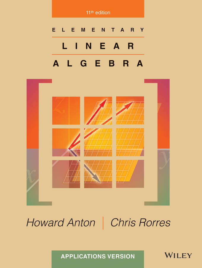 Linear algebra application. Linear Algebra. Elementary Algebra. Solution manula for the Elementary Linear Algebra by Howard antot and Chris Rorres 9th Edition