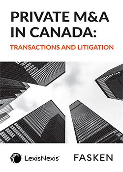 Private M&A in Canada: Transactions and Litigation
